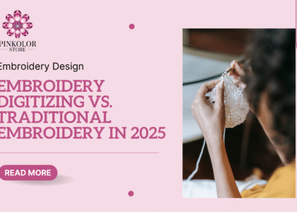 Embroidery Digitizing vs. Traditional Embroidery in 2025