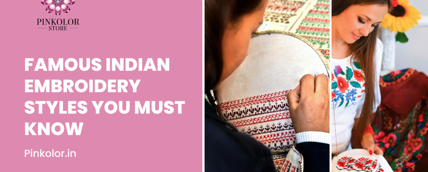 Famous Indian Embroidery Styles You Must Know