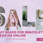 Buy Beads for Bracelets Near Me (Online): A Pinkolor Store Guide